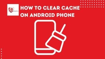 How to Clear Cache on Android Phone